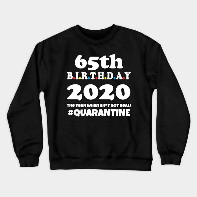 65th Birthday 2020 Quarantine Crewneck Sweatshirt by WorkMemes